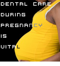 importance of oral hygiene / dental care during pregnancy